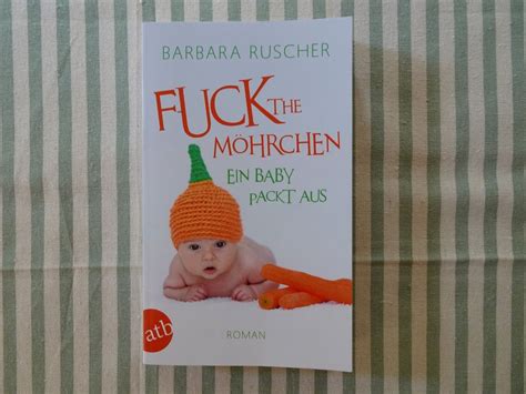 Barbara Ruscher Fuck the Möhrchen Roman B Gebraucht in Küssnacht am Rigi für CHF