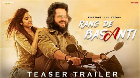 Rang De Basanti रंग दे बसंती 𝐎𝐟𝐟𝐢𝐜𝐢𝐚𝐥 𝐓𝐫𝐚𝐢𝐥𝐞𝐫 Khesari Lal Yadav