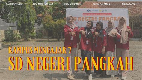 VIDEO AKHIR PENUGASAN KAMPUS MENGAJAR ANGKATAN 7 SD NEGERI PANGKAH