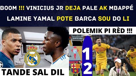 Boom Vinicius Jr Deja Pale Ak Mbapp Lamine Yamal Pote Barca Sou