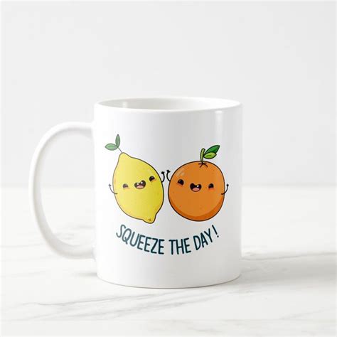 Squeeze The Day Positive Citrus Fruit Pun Coffee Mug Zazzle Fruit