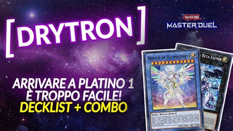 Drytron Deck Arrivare A Platino Troppo Facile Decklist Combo