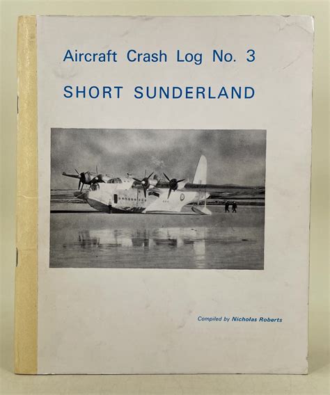 Aircraft Crash Log No 3 Short Sunderland By Roberts Nicholas Near