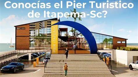 Van A Comenzar Las Obras Del Pier Tur Stico En Itapema Sc Youtube