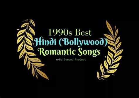 List of Best Romantic Hindi Songs of 1990s | Bollywood Product