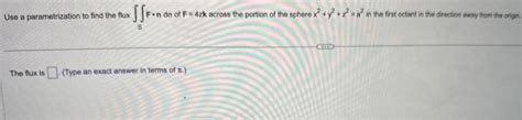 Solved Use A Parametrization To Find The Flux Sfn Do Of Chegg