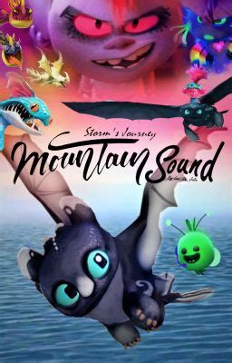 MOUNTAIN SOUND Storm S Journey HTTYD Trolls Fanfiction