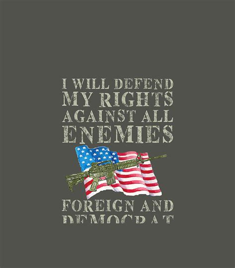 I Will Defend My Right Against Enemies Foreign And Democrat Digital Art