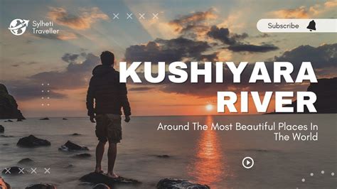 My First Solo Trip Begins The Kushiyara River Youtube