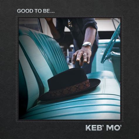 Good To Be Album By Keb Mo Apple Music