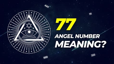 77 Angel Number Meaning: Unlocking Its Symbolism And Significance