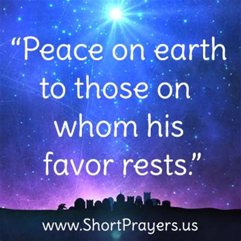 "Peace on earth to those on whom his favor rests." - Short Prayers