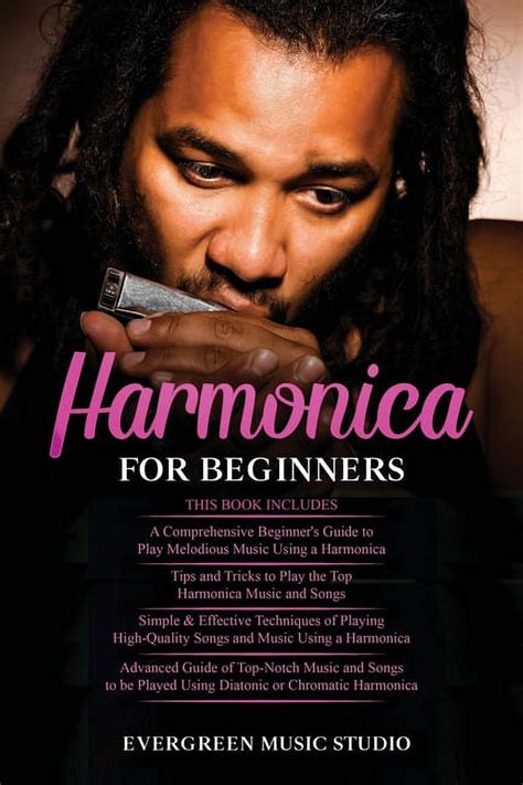 Harmonica for Beginners : 4 in 1- Beginner's Guide+ Tips and Tricks+ ...