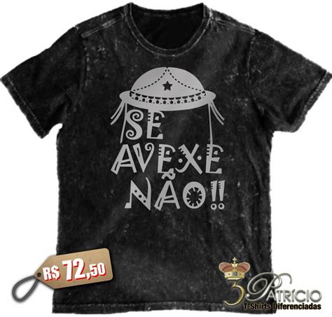 Camiseta Se Avexe N O Em Algod O Premium Marmorizado Elo