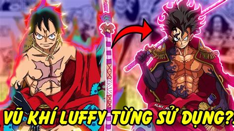 Luffy Biết Dùng Kiếm NhữngVŨ KHÍ LUFFY TỪNG SỬ DỤNG trong One Piece