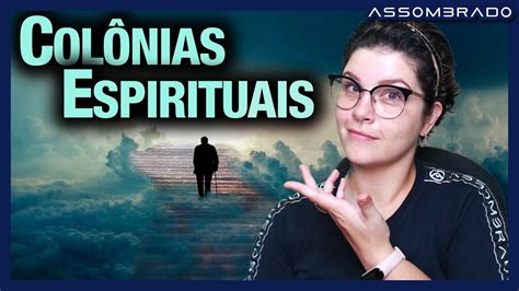 S Relatos Sobre Col Nias Espirituais Colet Nea Tem Tica Youtube