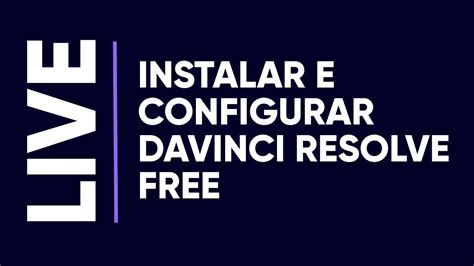 Como Baixar E Instalar O DaVinci Resolve 17 Ricardo Feliciano YouTube