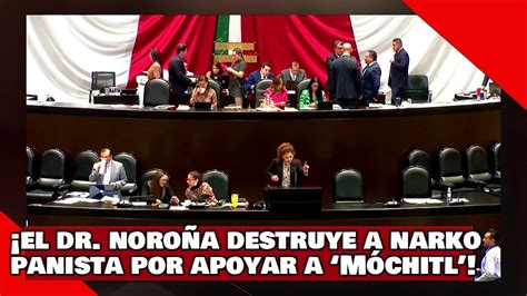 VEAN El Dr Noroña destruye a narko diputada panista por apoyar a