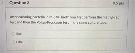 Solved Question 3 0 5 Pts After Culturing Bacteria In MR VP Chegg