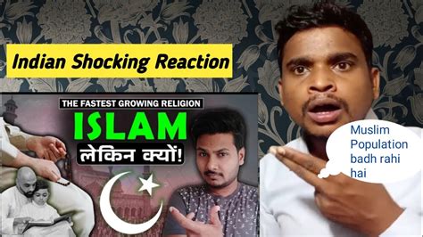 Indian React Islam The Fastest Growing Relegion Muslim Population Kya