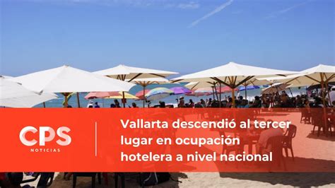 Vallarta Baja Al Tercer Lugar En Ocupaci N Hotelera A Nivel Nacional