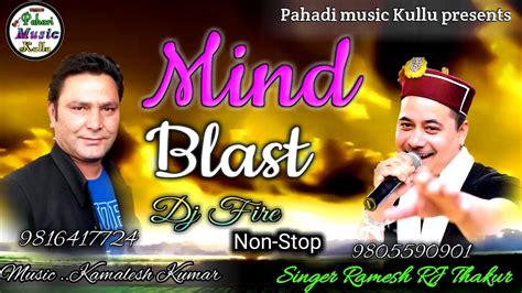 Mind Blast Latest Himachali Non Stop Ramesh Rj Thakur Kamlesh Kumar