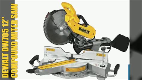 DEWALT DW705 12 COMPOUND MITER SAW YouTube