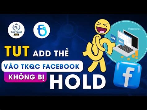 Tut Add Thẻ không Hold Facebook Ads mới nhất trong Mùa bão Hold or