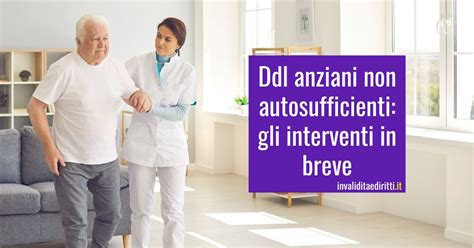 Ddl Anziani Non Autosufficienti Gli Interventi In Breve