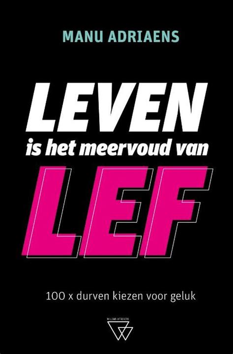 Leven Is Het Meervoud Van Lef Manu Adriaens Boek Bruna