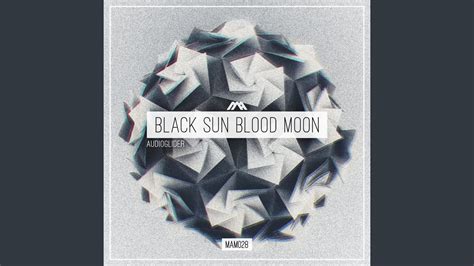 Black Sun Blood Moon Youtube