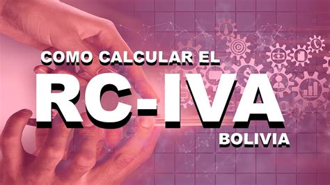 Calculo Del RC IVA En Bolivia 2021 YouTube