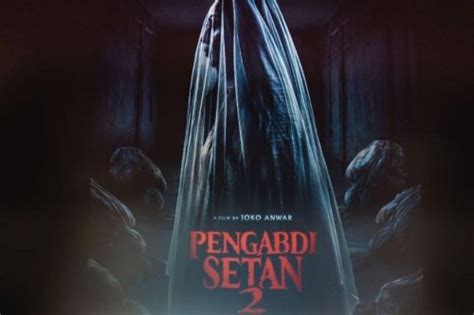 Link Nonton Pengabdi Setan 2 Communion 2022 Sinopsis Dan Jadwal