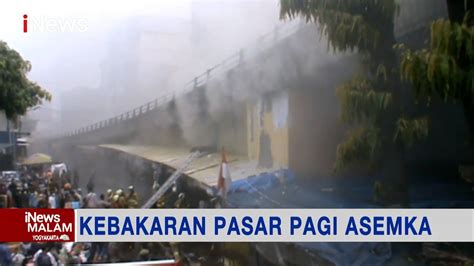 Puluhan Kios Di Pasar Pagi Asemka Terbakar Diduga Dari Korsleting