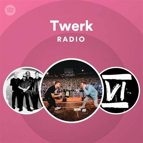 Twerk Radio Playlist By Spotify Spotify