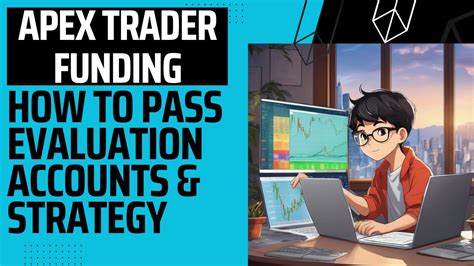 Apex Trader Funding How To Pass Evaluation Accounts Strategy Youtube