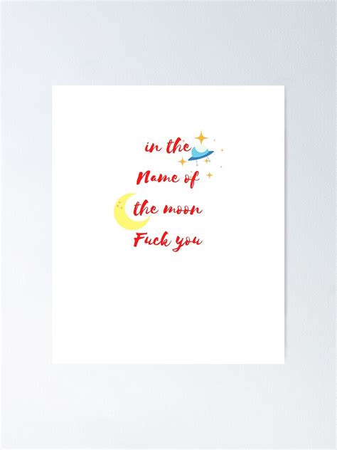 In The Name Of The Moon Fuck You Poster For Sale By Azdinjstore Redbubble