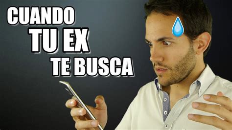 Qu Hacer Cuando Tu Ex Te Contacta Youtube