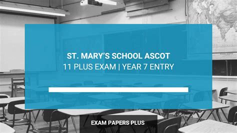 St Marys School Ascot 11 Plus 11 Exam For Year 7 Entry 2024