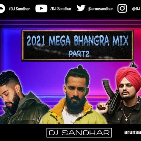 Stream 2021 Mega Bhangra Mix Part 2 Best Dancefloor Tracks By Dj Sandhar Listen Online For