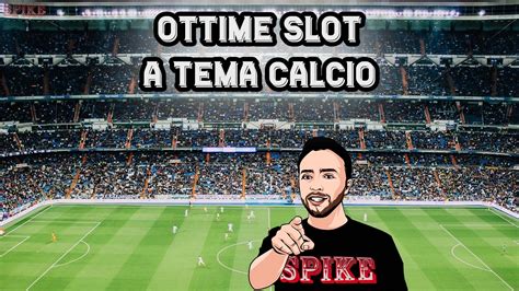 Calcio E Slot Machine Online Quali Sono Le Migliori