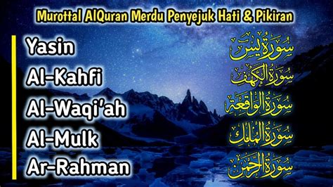 Alunan Syahdu Surah Yasin Al Kahfi Al Waqiah Al Mulk Ar Rahman