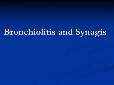 Ppt Bronchiolitis And Synagis Powerpoint Presentation Free Download