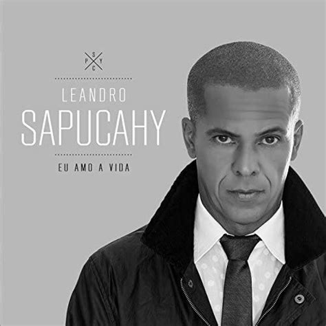 eu Amo a Vida Álbum de Leandro Sapucahy LETRAS MUS BR