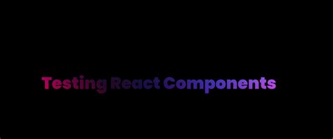 Testing React Components A Comprehensive Overview Of Testing Libraries Dev Community