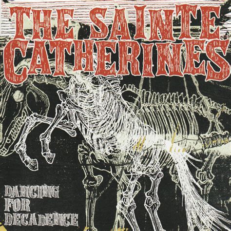 The Sainte Catherines Dancing For Decadence Lyrics And Tracklist Genius