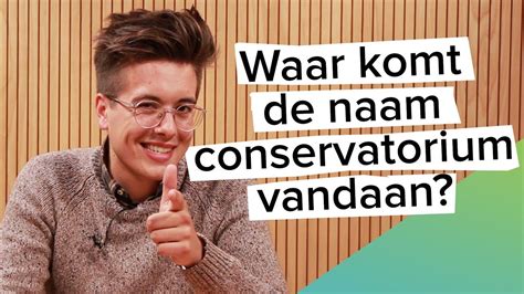 Waar Komt De Naam Conservatorium Vandaan YouTube