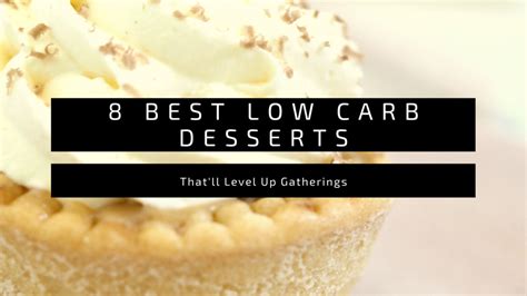 8 Best Low Carb Desserts That'll Level Up Gatherings