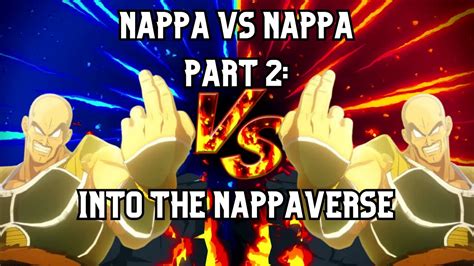 Nappa Vs Nappa Part 2 Into The Nappaverse YouTube