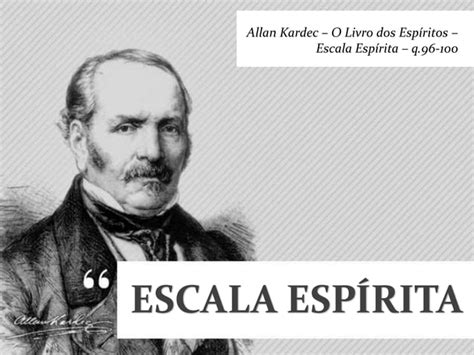 Escala Esp Rita Livro Dos Esp Ritos Allan Kardec Ppt